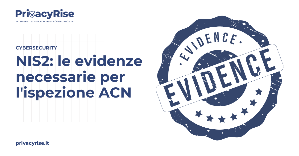 PrivacyRise: “NIS2: le evidenze necessarie per l’ispezione ACN”, con un timbro blu recante la scritta “EVIDENCE”.